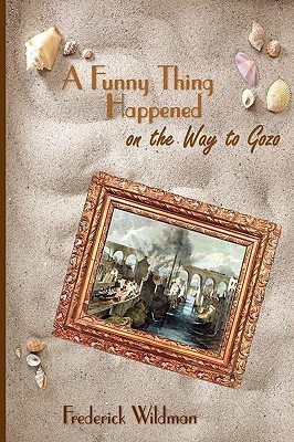A Funny Thing Happened on the Way to Gozo(English, Hardcover, Wildman Frederick)
