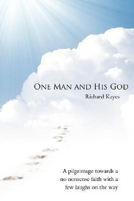 One Man and His God(English, Paperback, Kayes Richard)