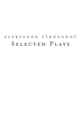 Selected Plays(English, Paperback, Stroganov Aleksandr)