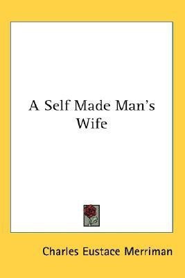 A Self Made Man's Wife(English, Paperback, Merriman Charles Eustace)