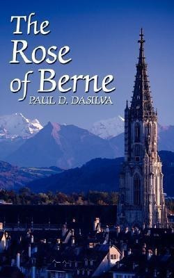 The Rose of Berne(English, Paperback, DASILVA PAUL, D.)