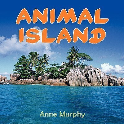 Animal Island(English, Paperback, Murphy Anne)
