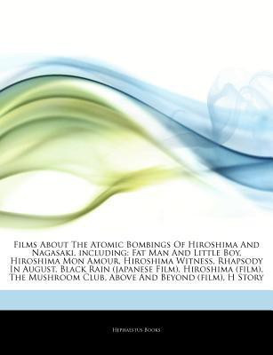 Articles on Films about the Atomic Bombings of Hiroshima and Nagasaki, Including(English, Paperback, Hephaestus Books Hephaestus)