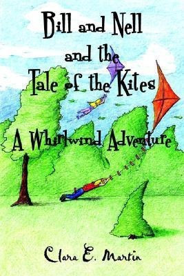 Bill and Nell and the Tale of the Kites(English, Paperback, Martin Clara, E.)