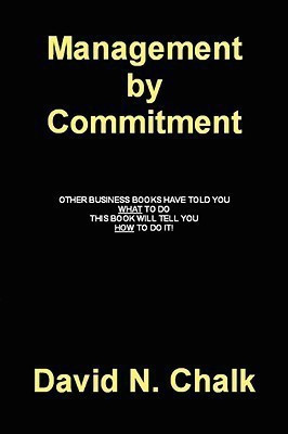 Management by Commitment(English, Paperback, Chalk David N.)