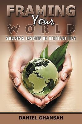 Framing Your World(English, Paperback, Ghansah Daniel)