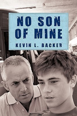 No Son of Mine(English, Paperback, Kevin L Backer L Backer)