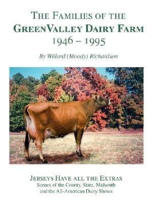The Families of the Green Valley Dairy Farm 1946-1995(English, Paperback, Richardson Willard R.)