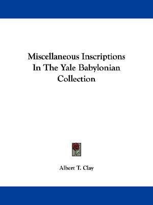 Miscellaneous Inscriptions In The Yale Babylonian Collection(English, Paperback, Clay Albert T)