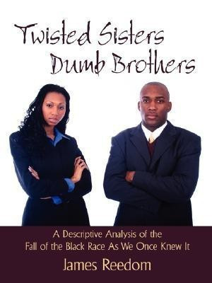 Twisted Sisters Dumb Brothers(English, Paperback, Reedom James)