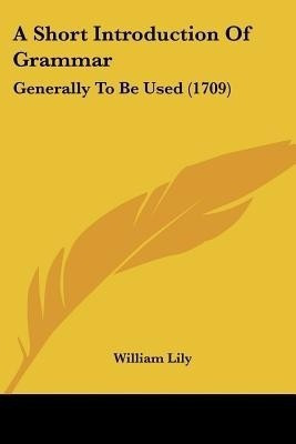 A Short Introduction Of Grammar(English, Paperback, Lily William)