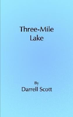 Three-Mile Lake(English, Paperback, Scott Darrell)