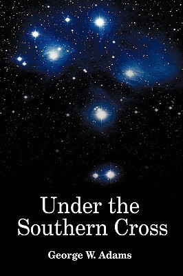 Under the Southern Cross(English, Paperback, Adams George W.)