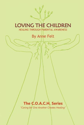 Loving The Children(English, Paperback, Sienko Anne Felt)