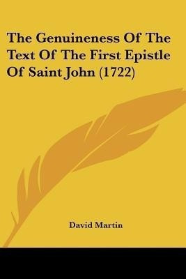 The Genuineness Of The Text Of The First Epistle Of Saint John (1722)(English, Paperback, Martin David)