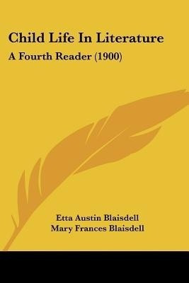 Child Life In Literature(English, Paperback, Blaisdell Etta Austin)