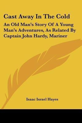 Cast Away In The Cold(English, Paperback, Hayes Isaac Israel)