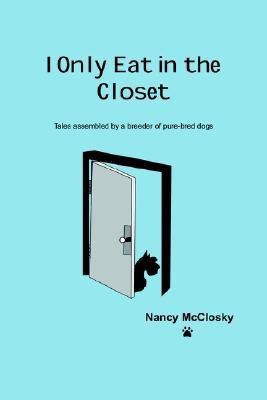 I Only Eat In The Closet(English, Paperback, McClosky Nancy)