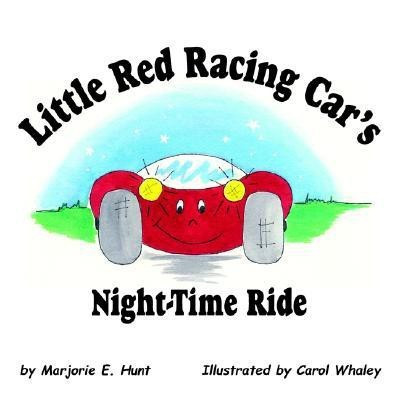 Little Red Racing Car's Night-Time Ride(English, Paperback, Hunt Marjorie E.)