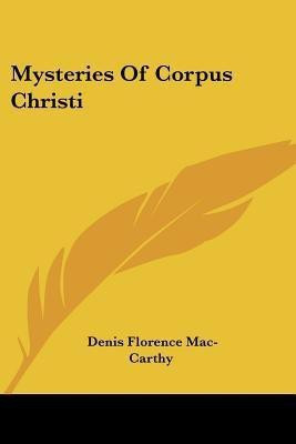 Mysteries Of Corpus Christi(English, Paperback, Mac-Carthy Denis Florence)
