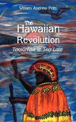 The Hawaiian Revolution(English, Paperback, Fritz William Andrew)