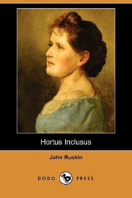 Hortus Inclusus (Dodo Press)(English, Paperback, Ruskin John)