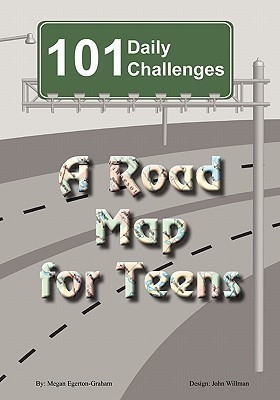 101 Daily Challenges for Teens - A Road Map for Teens(English, Paperback, Egerton-Graham Megan Jane)