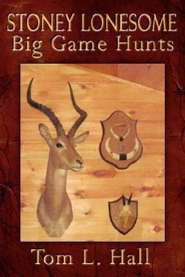 Stoney Lonesome Big Game Hunts(English, Paperback, Tom L Hall L Hall)