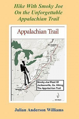 Hike with Smoky Joe on the Unforgettable Appalachian Trail(English, Paperback, Williams Julian Anderson)