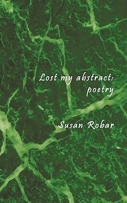 Lost My Abstract(English, Paperback, Robar Susan)