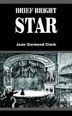 Brief Bright Star(English, Paperback, Clark Joan Garwood)