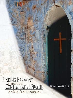 Finding Harmony through Contemplative Prayer(English, Paperback, Wagner Joan Msn Crnp)