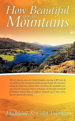 How Beautiful Upon the Mountains(English, Paperback, Madeleine, Colin Windsor)