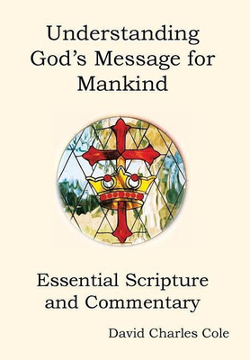 Understanding God's Message for Mankind(English, Hardcover, Cole David Charles)
