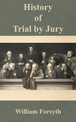 History of Trial by Jury(English, Hardcover, Forsyth William)