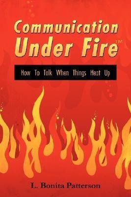Communication Under FireT(English, Paperback, Patterson L. Bonita)