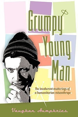 Grumpy Young Man(English, Paperback, Humphries Vaughan)