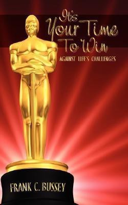 It's Your Time to Win(English, Paperback, Bussey Frank C.)