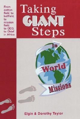 Taking Giant Steps in World Missions(English, Paperback, Taylor Elgin, Dorothy)