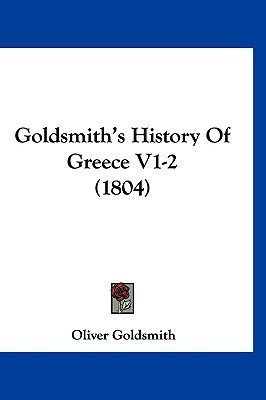 Goldsmith's History Of Greece V1-2 (1804)(English, Paperback, Goldsmith Oliver)