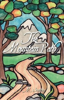The Mountain Path(English, Paperback, Sutton J.M.)