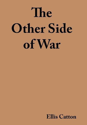 The Other Side of War(English, Hardcover, Catton Ellis)