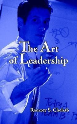 The Art of Leadership(English, Paperback, Chehab Ramzey , S.)