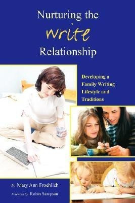 Nurturing the Write Relationship(English, Paperback, Froehlich Mary A)