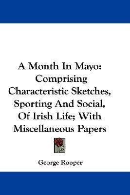 A Month In Mayo(English, Paperback, Rooper George)
