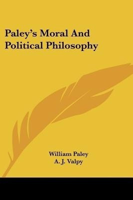Paley's Moral And Political Philosophy(English, Paperback, Paley William)