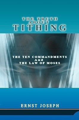 The Truth About Tithing(English, Paperback, Joseph Ernst)