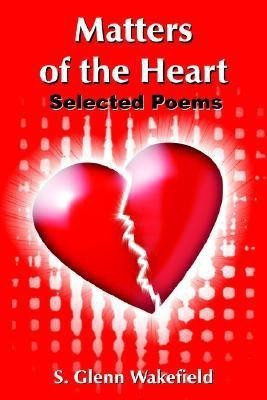 Matters of the Heart(English, Paperback, Wakefield S. Glenn)