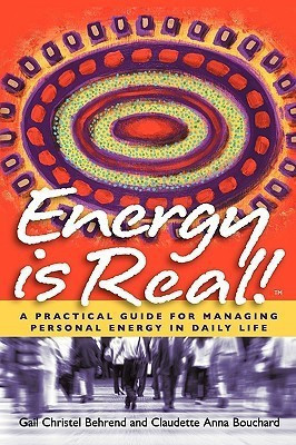 Energy is Real! -- A Practical Guide for Managing Personal Energy in Daily Life(English, Paperback, Behrend Gail Christel)