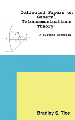 Collected Papers on General Telecommunications Theory(English, Paperback, Tice Bradley S.)